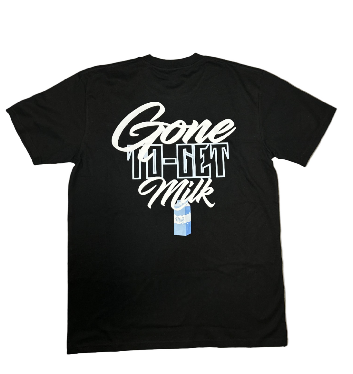 Back of the tee - "Gone to get milk"